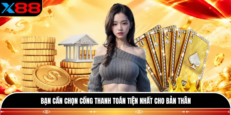 Bạn cần chọn cổng thanh toán tiện nhất cho bản thân
