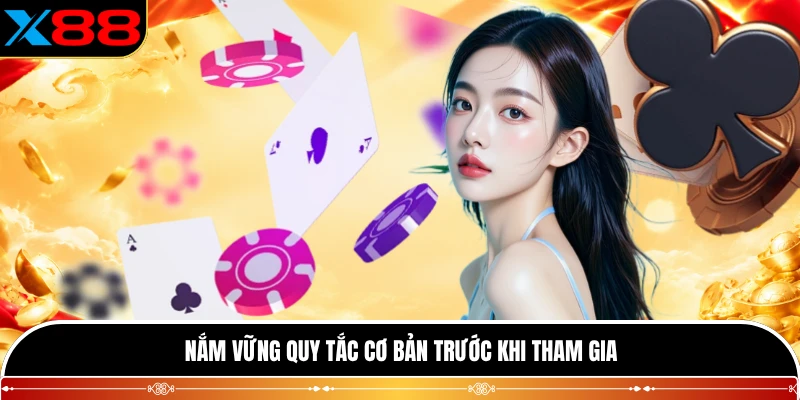 Nắm vững quy tắc cơ bản trước khi tham gia